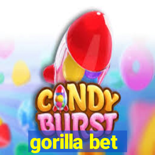 gorilla bet